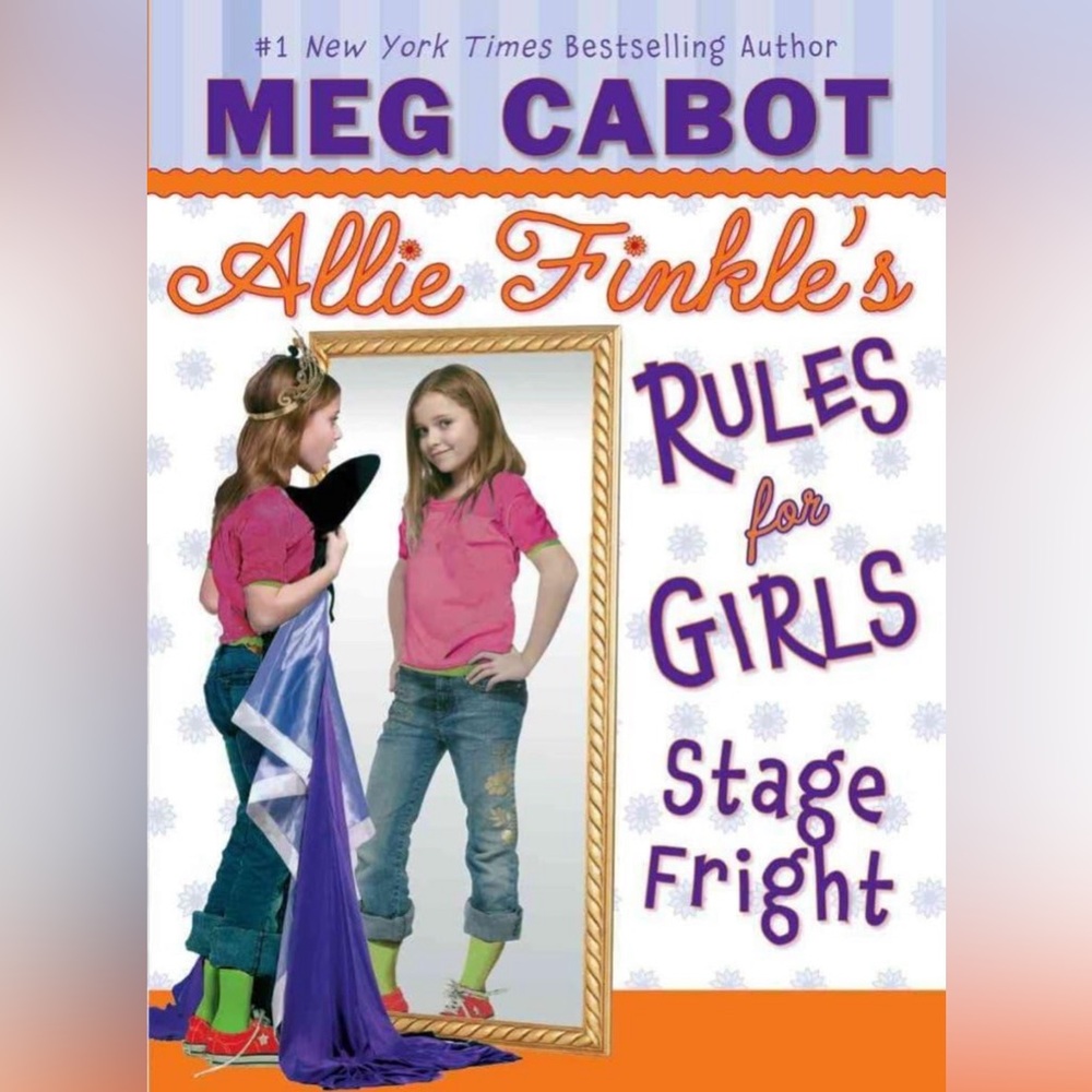 Allie Finkel’s rules for girls: stage fright by Meg Cabot